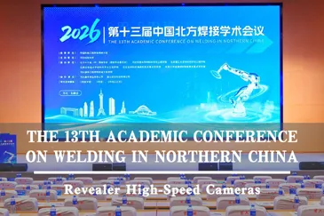 13th Welding Academic Conference: Intelligent Welding Tech by Revealer High-Speed Camera