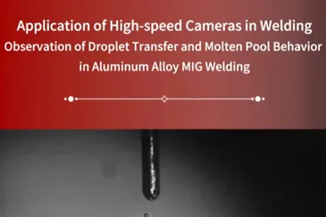Solve MIG Welding Observation Difficulties | Revealer High-Speed Imaging Solution